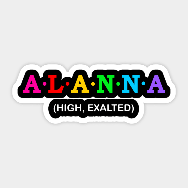 Alanna  - high, exalted. Sticker by Koolstudio